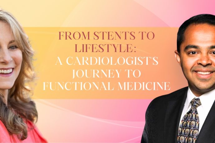 An image with the text that says From Stents to Lifestyle: A Cardiologist's Journey to Functional Medicine.